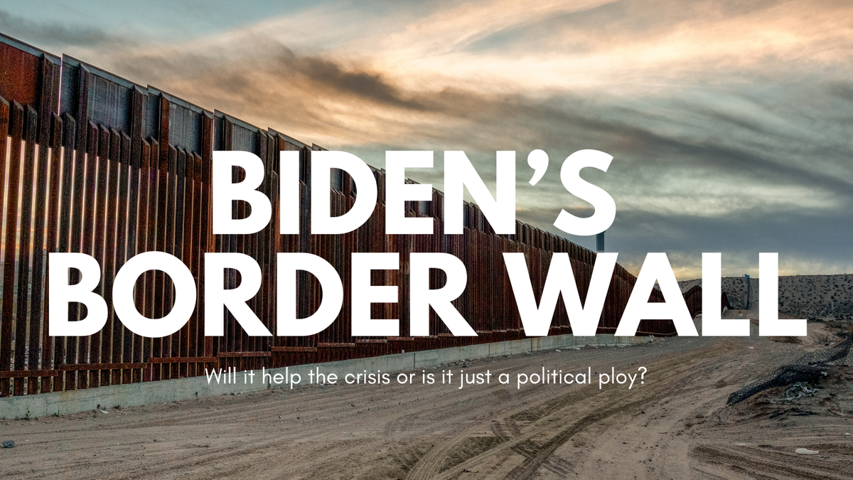 Biden's border wall.